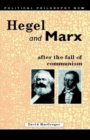 Image for Hegel and Marx After the Fall of Communism
