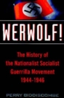 Image for Werwolf! : History of the National Socialist Guerrilla Movement 1944-46