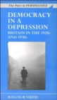 Image for Democracy in a depression  : Britain in the 1920s and 1930s