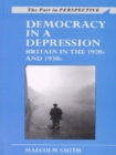 Image for Democracy in a depression  : Britain in the 1920&#39;s and 1930&#39;s