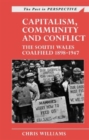 Image for Capitalism, community and conflict  : the South Wales coalfield, 1898-1947