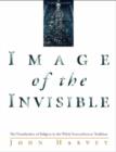 Image for Image of the invisible  : the visualization of religion in the Welsh Nonconformist tradition