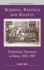 Image for Schools, politics and society  : elementary education in Wales, 1870-1902