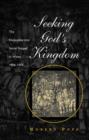 Image for Seeking God&#39;s kingdom  : the nonconformist social gospel in Wales, 1906-1939