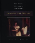 Image for The visual culture of Wales: Imaging the nation