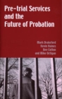 Image for Pre-trial services and the future of probation
