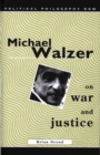 Image for Michael Walzer on War and Justice