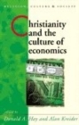 Image for Christianity and the Culture of Economics
