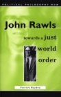 Image for John Rawls  : towards a just world order