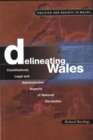 Image for Delineating Wales  : constitutional, legal and administrative aspects of national devolution