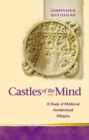 Image for Castles of the mind  : a study of medieval architectural allegory