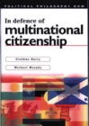 Image for In defence of multinational citizenship  : self-determination in a post-national era