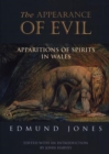 Image for The appearance of evil  : apparitions of spirits in Wales