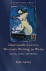 Image for Nineteenth century women&#39;s writing in Wales  : nation, gender and identity