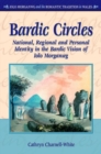 Image for Bardic circles  : national, regional and personal identity in the bardic vision of Iolo Morganwg