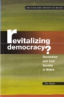 Image for Revitalising democracy?  : devolution and civil society in Wales