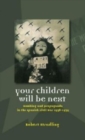 Image for Your children will be next  : bombing and propaganda in the Spanish Civil War, 1936-1939