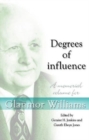 Image for Degrees of influence  : a memorial volume for Glanmor Williams
