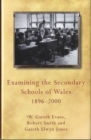 Image for Examining the Secondary Schools of Wales, 1896-2000