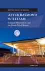 Image for After Raymond Williams  : cultural materialism and the break-up of Britain