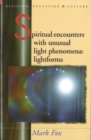 Image for Spiritual Encounters with Unusual Light Phenomena : Lightforms