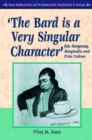 Image for &#39;The bard is a very singular character&#39;  : Iolo Morganwg, marginalia and print culture