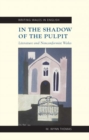 Image for In the shadow of the pulpit  : literature and nonconformist Wales