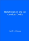 Image for Republicanism and the American Gothic