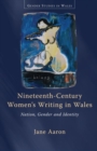 Image for Nineteenth-century women&#39;s writing in Wales  : nation, gender and identity