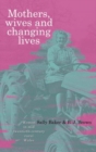 Image for Mothers, Wives and Changing Lives : Women in Mid-Twentieth Century Rural Wales