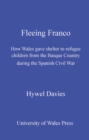 Image for Fleeing Franco: how Wales gave shelter to refugee children from the Basque Country during the Spanish Civil War
