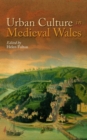 Image for Urban Culture in Medieval Wales