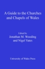 Image for A guide to the churches and chapels of Wales