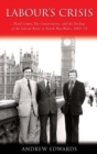 Image for Labour&#39;s crisis  : Plaid Cymru, the Conservatives, and the decline of the Labour Party in north-west Wales, 1960-74