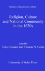 Image for Religion, culture and national community in the 1670s