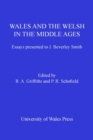 Image for Wales and the Welsh in the Middle Ages: essays presented to J. Beverley Smith