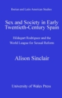 Image for Sex and society in early twentieth-century Spain: Hildegart Rodriguez and the World League for Sexual Reform
