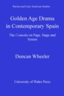 Image for Golden age drama in contemporary Spain: the Comedia on page, stage and screen