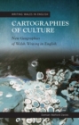 Image for Cartographies of Culture : New Geographies of Welsh Writing in English
