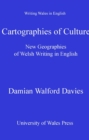 Image for Cartographies of culture: new geographies of Welsh writing in English