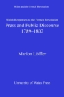 Image for Welsh responses to the French revolution: press and public discourse, 1789-1802 : 4