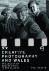 Image for Creative Photography and Wales : The Legacy of W. Eugene Smith in the Valleys