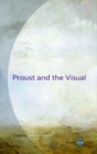 Image for Proust and the Visual