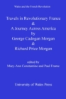 Image for Travels in revolutionary France: &amp;, A journey across America