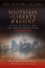 Image for &#39;Footsteps of liberty and revolt&#39;  : essays on Wales and the French Revolution