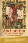 Image for Anchoritism in the Middle Ages : Texts and Traditions