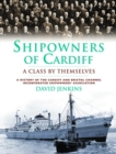 Image for Shipowners of Cardiff : A Class by Themselves