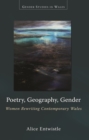 Image for Poetry, geography, gender: women rewriting contemporary Wales : 16