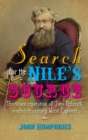 Image for Search for the Nile&#39;s source: the ruined reputation of John Petherick, nineteenth-century Welsh explorer : 47579