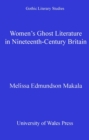 Image for Women&#39;s ghost literature in nineteenth-century Britain